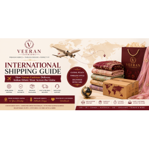 International Shipping Guide: How Veeran Fashions Delivers Indian Ethnic Wear Across the Globe International Shipping Guide: How Veeran Fashions Delivers Indian Ethnic Wear Across the Globe