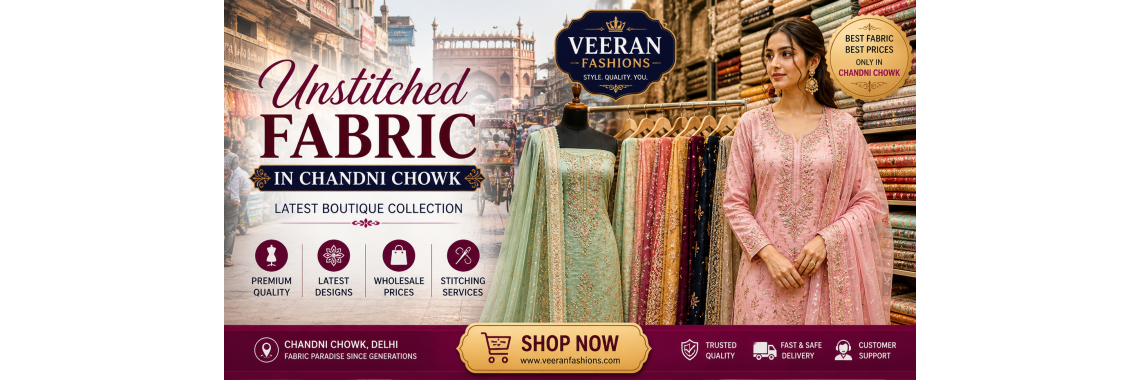 Unstitched Fabric in Chandni Chowk – The Ultimate Shopping Guide