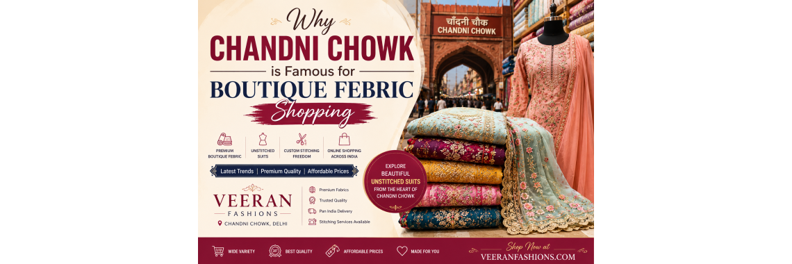 Why Chandni Chowk is Famous for Boutique Febric Shopping Why Chandni Chowk is Famous for Boutique Febric Shopping
